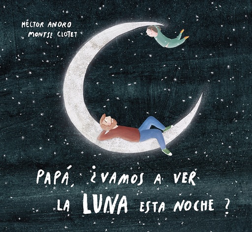 [9788424673468] Papá, ¿vamos a ver la luna esta noche?