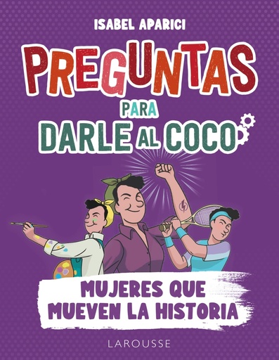 [9788419250278] Preguntas para darle al coco. Mujeres que mueven la historia