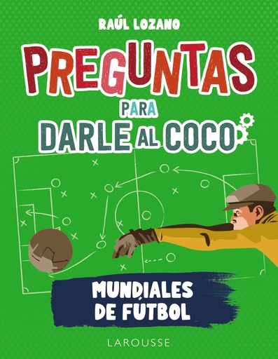 [9788419250285] Preguntas para darle al coco. Mundiales de fútbol