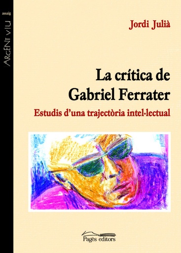 [9788497791076] La crítica de Gabriel Ferrater