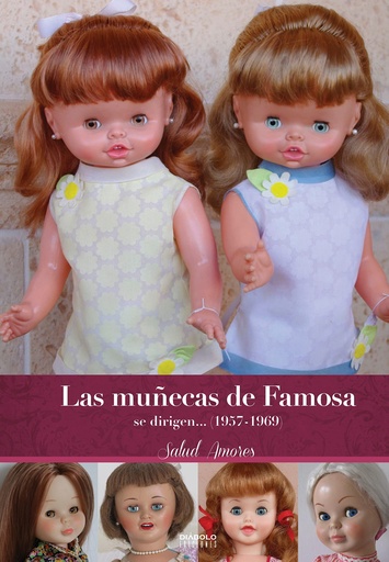 [9788418320736] LAS MUÑECAS DE FAMOSA SE DIRIGEN...(1957-1969)