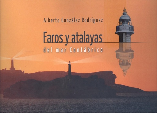 [9788412520132] FAROS Y ATALAYAS DEL MAR CANTABRICO.(NATURALEZA)