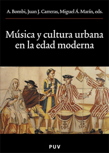 [9788437061757] Música y cultura urbana en la Edad Moderna