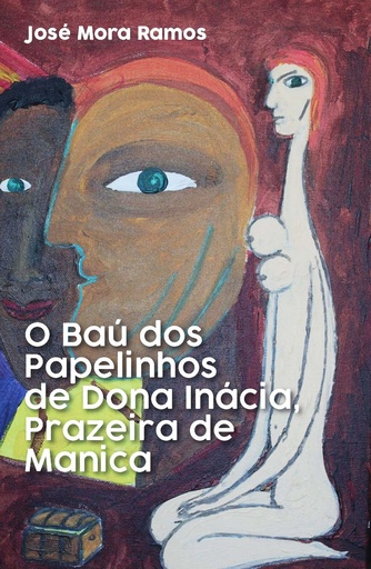 [9789898845368] O BAÚ DOS PAPELINHOS DE DONA INÁCIA, PRAZEIRA DE MANICA