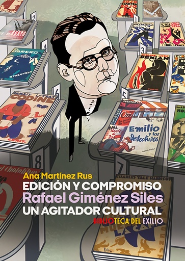 [9788419231475] Edición y compromiso. Rafael Giménez Siles, un agitador cultural