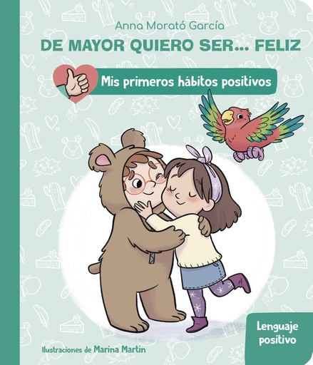 [9788448862404] DE MAYOR QUIERO SER... FELIZ: EL LENGUAJE POSITIVO