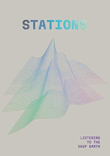 [9789492852359] STATIONS. LISTENING TO THE DEEP EARTH