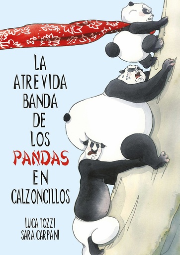 [9788491455851] La atrevida banda de los pandas en calzoncillos