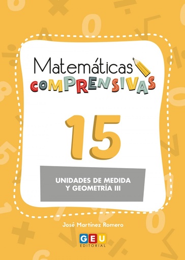 [9788418989223] Matemáticas comprensivas 15: unidades de medida y geometría III