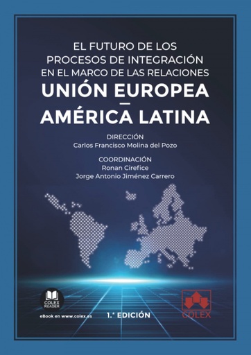 [9788413595368] El futuro de los procesos de integración en el marco de las relaciones Unión Europea - América latina