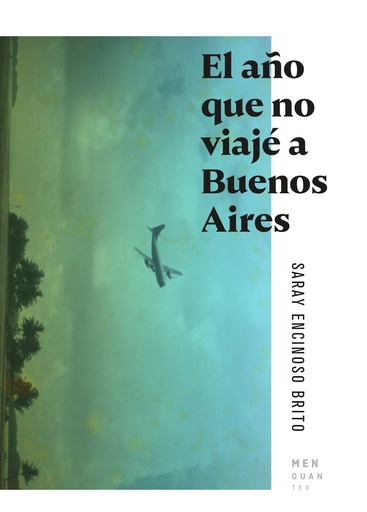 [9788494853463] El año que no viajé a Buenos Aires