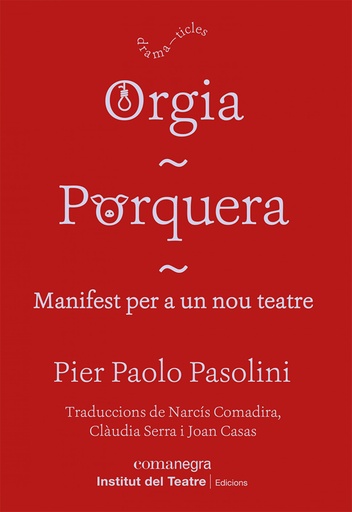 [9788418857249] Orgia / Porquera / Manifest per a un nou teatre