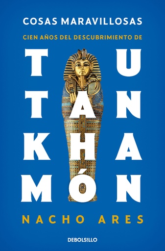 [9788466357111] Cosas maravillosas. Cien años del descubrimiento de Tutankhamón