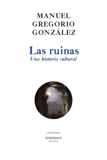 [9788418239571] Las ruinas. Una historia cultural