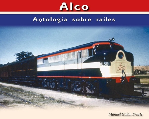 [9788494536502] ALCO ANTOLOGIA SOBRE RAILES