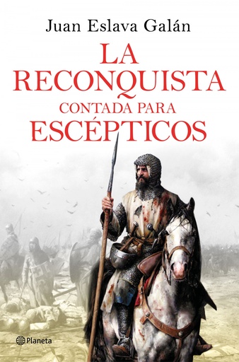 [9788408263425] LA RECONQUISTA CONTADA PARA ESCEPTICOS