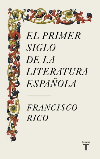 [9788430624980] EL PRIMER SIGLO DE LA LITERATURA ESPAÑOLA