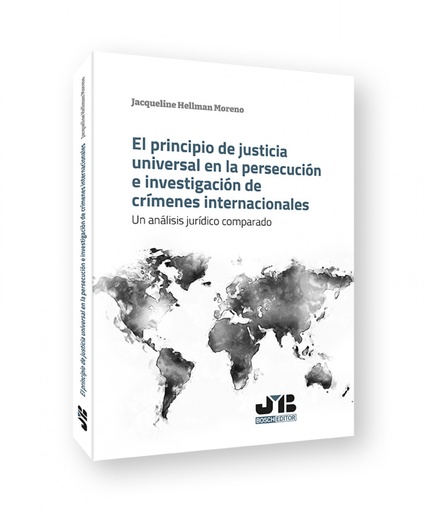 [9788419045706] El principio de justicia universal en la persecución e investigación de crímenes internacionales