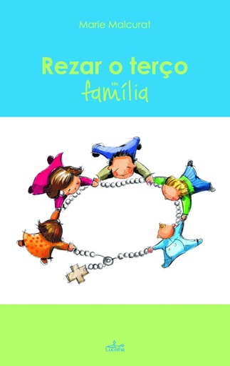 [9789898993557] Rezar o terço em familia