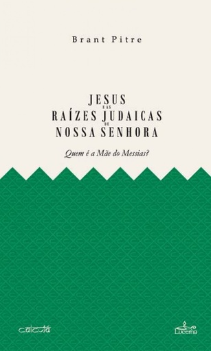 [9789898993519] Jesús e as raízes judaicas de Nossa Senhora