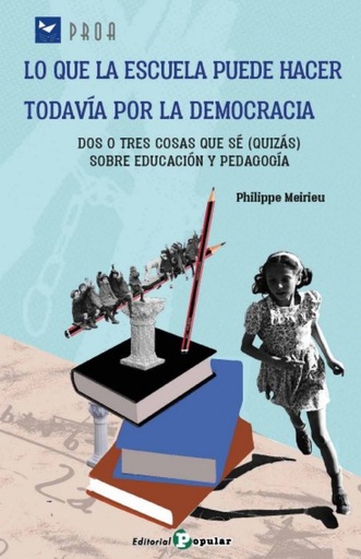 [9788478849185] Lo que la escuela puede hacer todavía por la democracia