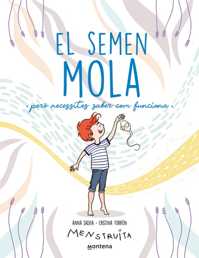 [9788419357724] El semen mola (però necessites saber com funciona) (Menstruita)