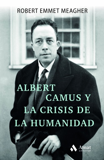 [9788497355193] Albert Camus y la crisis de la humanidad