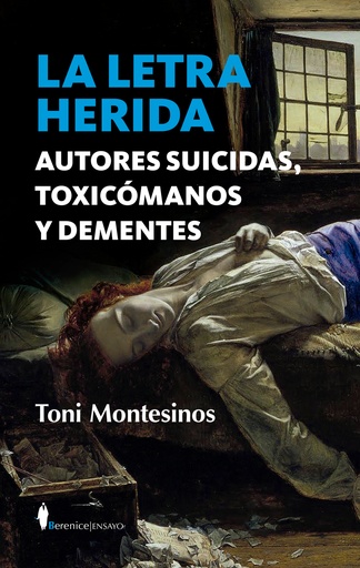 [9788411310017] La letra herida. Autores suicidas, toxicómanos y dementes