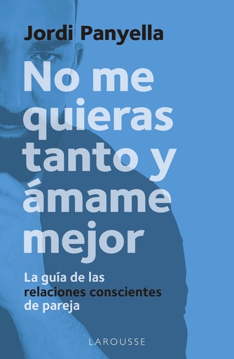 [9788419250186] No me quieras tanto y ámame mejor