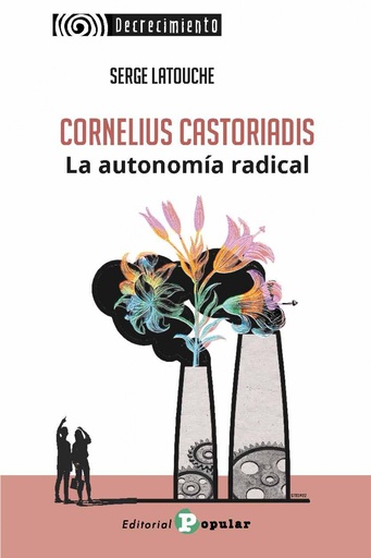 [9788478848935] CORNELIUS CASTORIADIS. LA AUTONOMÍA RADICAL