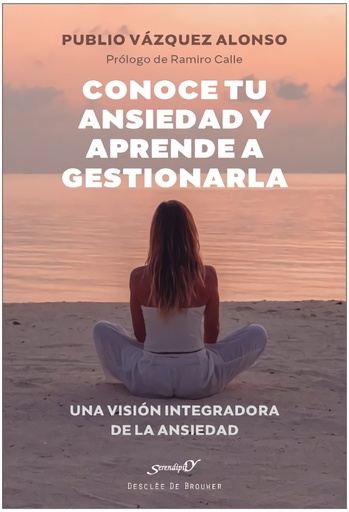 [9788433031907] Conoce tu ansiedad y aprende a gestionarla. Una visión integradora de la ansiedad