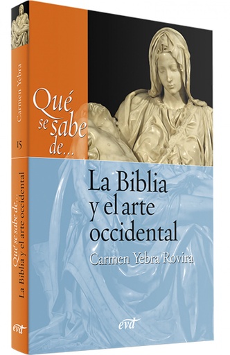 [9788490738214] Qué se sabe de... La Biblia y el arte occidental