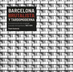 [9788496645561] Barcelona Brutalista y tardomoderna