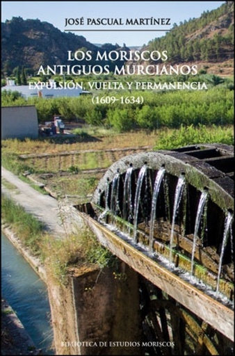 [9788411180368] Los moriscos antiguos murcianos