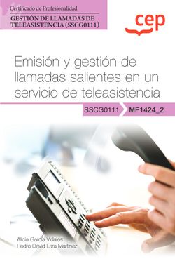 [9788419396402] Manual. Emisión y gestión de llamadas salientes en un servicio de teleasistencia (MF1424_2). Certificados de profesionalidad. Gestión de llamadas de teleasisten