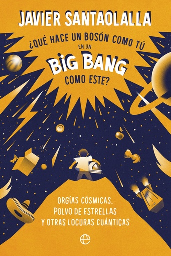 [9788413843902] ¿Qué hace un bosón como tú en un Big Bang como este?