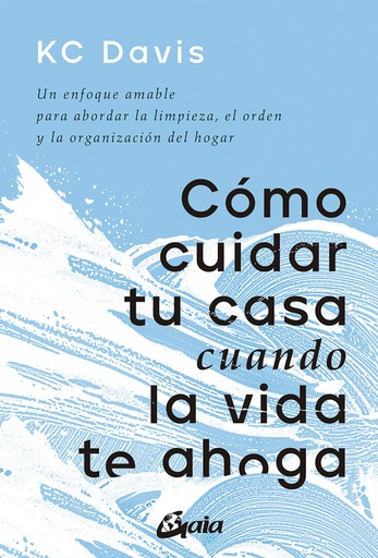 [9788411080033] Cómo cuidar tu casa cuando la vida te ahoga