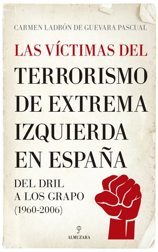 [9788411312011] Las víctimas del terrorismo de extrema izquierda en España