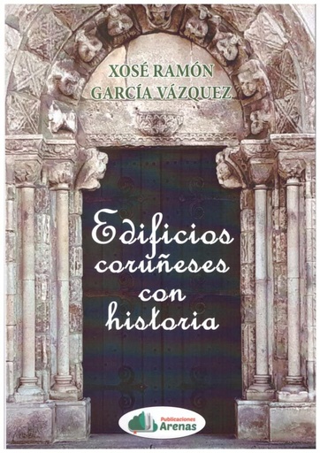 [9788412453782] EDIFICIOS CORUÑESES CON HISTORIA