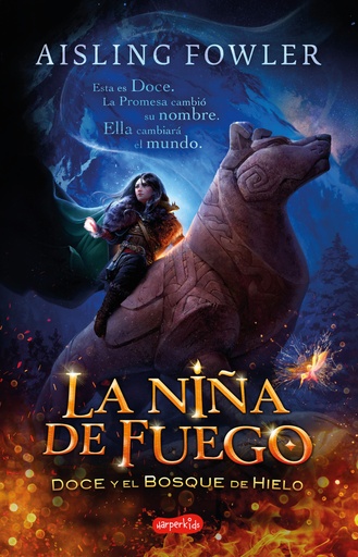 [9788418279195] La niña de fuego. Doce y el bosque de hielo