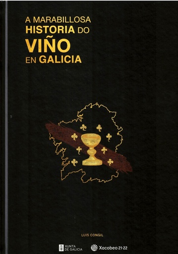 [9788409400591] La maravillosa historia del vino en Galicia