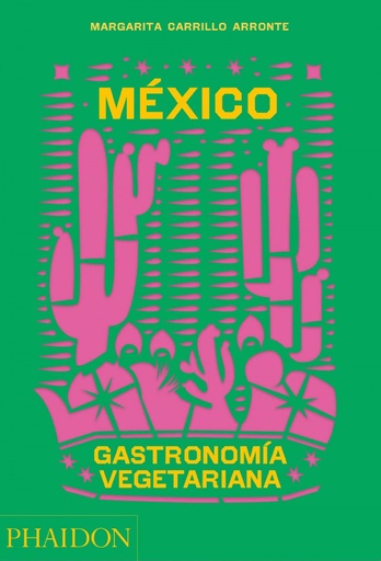 [9781838665777] México Gastronomnía Vegetariana