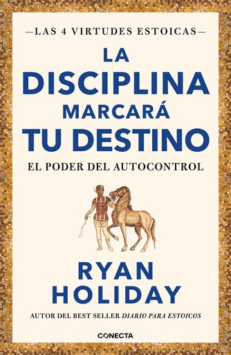 [9788417992675] La disciplina marcará tu destino (Las 4 virtudes estoicas 2)