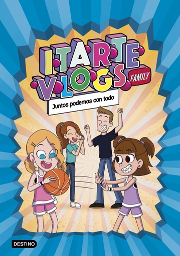 [9788408253723] Itarte Vlogs Family 3. Juntos podemos con todo