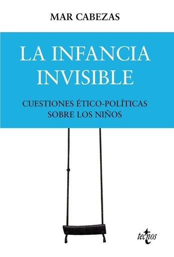 [9788430986675] La infancia invisible: cuestiones ético-políticas sobre los niños