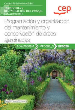 [9788419455635] Manual. Programación y organización del mantenimiento y conservación de áreas ajardinadas (UF0026). Certificados de profesionalidad. Jardinería y restauración d