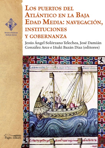 [9788413033006] Los puertos del Atlántico en la Baja Edad Media: navegación, instituciones y gobernanza