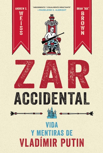 [9788467959857] ZAR ACCIDENTAL: LA VIDA Y LAS MENTIRAS DE VLADIMIR PUTIN