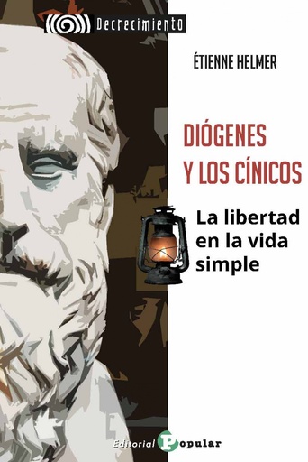 [9788478849000] DIÓGENES Y LOS CÍNICOS. LA LIBERTAD EN LA VIDA SIMPLE