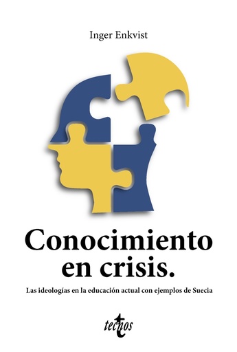 [9788430986835] Conocimiento en crisis. Las ideologías en la educación actual con ejemplos de Suecia